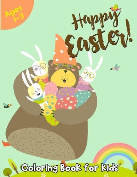Happy Easter Coloring Book for Kids Ages 1-3: 50 Easter Coloring Pages for Kids by Happiness Creator Press 9781091043312