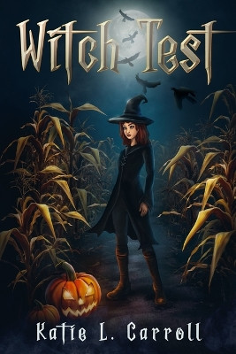 Witch Test by Katie L Carroll 9780998925486