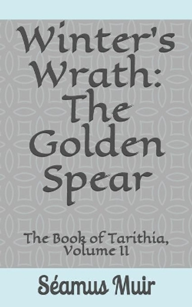 Winter's Wrath: The Golden Spear by Seamus Muir 9781091360525