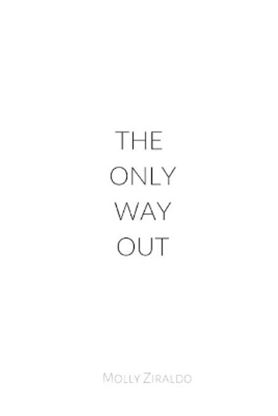 The Only Way Out by Molly Ziraldo 9781091483590