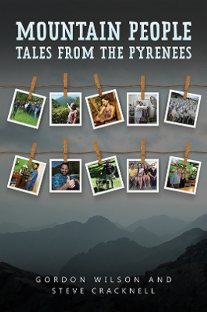 Mountain People: Tales from the Pyrenees by Gordon Wilson 9781398484832