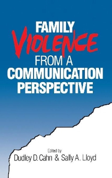 Family Violence from a Communication Perspective by Dudley Dean Cahn 9780803959828