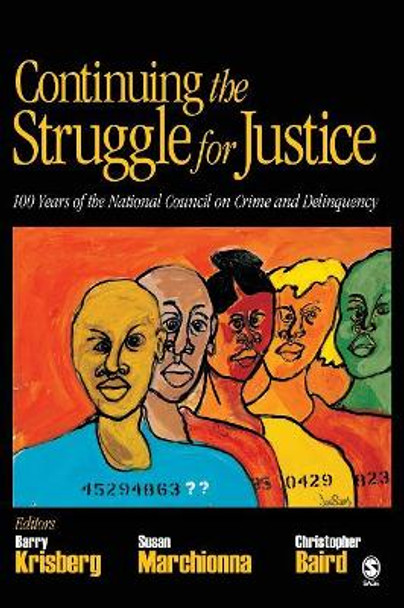 Continuing the Struggle for Justice: 100 Years of the National Council on Crime and Delinquency by Barry A. Krisberg 9781412951906