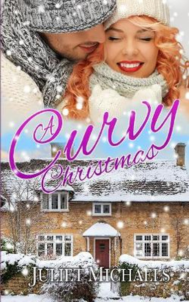 A Curvy Christmas by Juliet Michaels 9781077492318