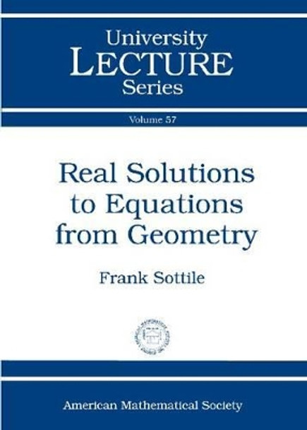 Real Solutions to Equations from Geometry by Frank J. Sottile 9780821853313