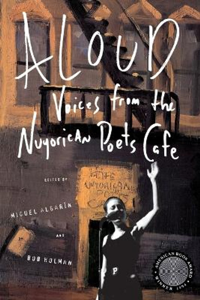 Aloud: Voices from the Nuyorican Poets Cafe by Miguel Algarin 9780805032574