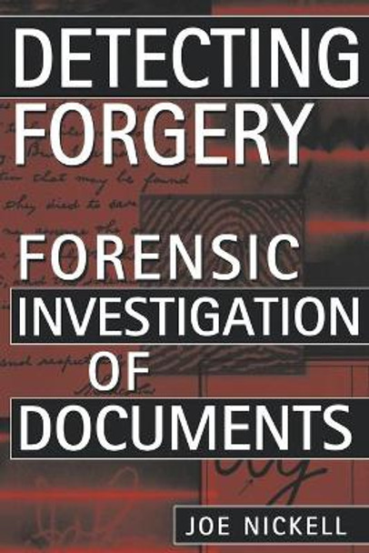 Detecting Forgery: Forensic Investigation of Documents by Joe Nickell 9780813191256