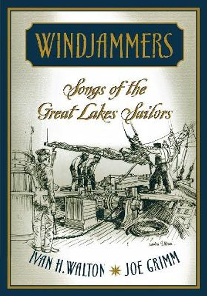 Windjammers: Songs of the Great Lakes Sailors by Ivan Walton 9780814329979