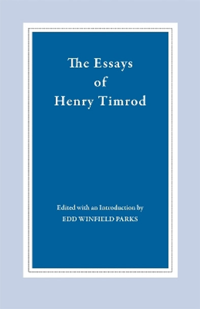 Essays of Henry Timrod by Edd Winfield Parks 9780820331461