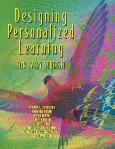 Designing Personalized Learning for Every Student by Dianne L Ferguson 9780871205209