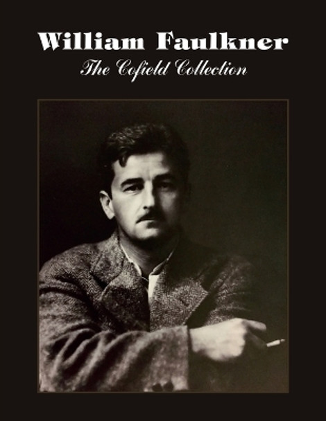 William Faulkner: The Cofield Collection by Jack Cofield 9780916242893