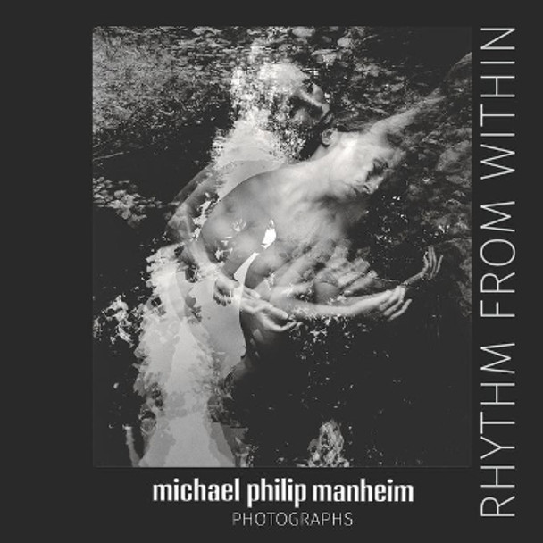 Rhythm From Within: Creating Movement from an Inner Voice by Michael Philip Manheim 9780984480371