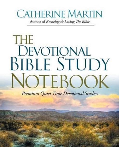 The Devotional Bible Study Notebook by Catherine Martin 9780976688679