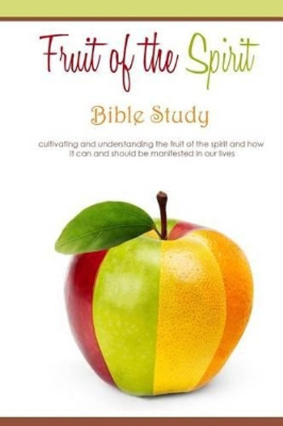 Fruit of the Spirit - Bible Study by Lara Velez 9780985461348