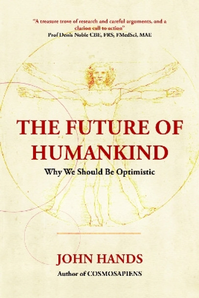 THE FUTURE OF HUMANKIND: Why We Should Be Optimistic by John Hands 9780993371943