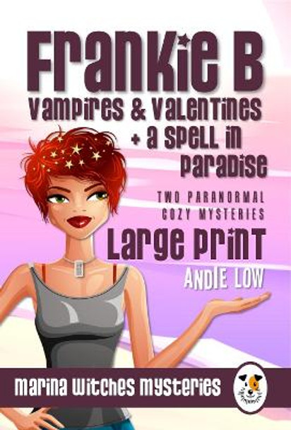 Marina Witches Mysteries - Books 5 + 6: Two Paranormal Cozy Mysteries by Andie Low 9780995138995