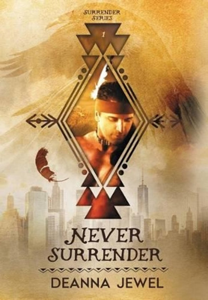 Never Surrender by Deanna Jewel 9780997102307