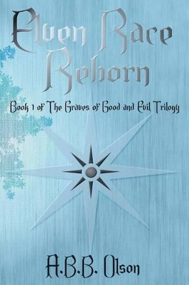 Elven Race Reborn by A B B Olson 9780997257205