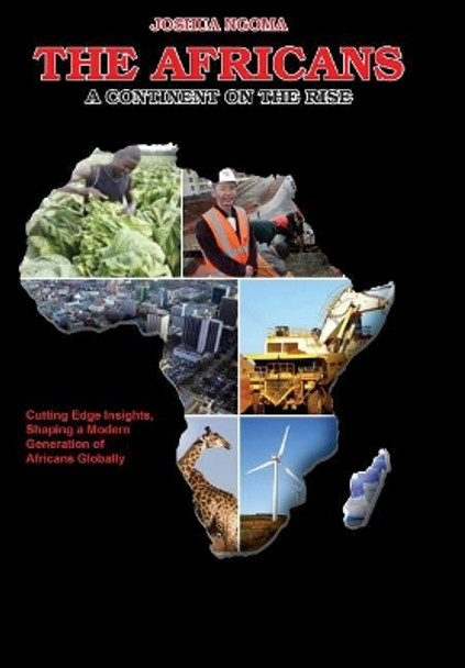 The Africans: A Continent on the Rise by Joshua M Ngoma 9780997543131