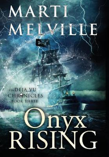 Onyx Rising: The Deja Vu Chronicles by Marti Melville 9780997891379