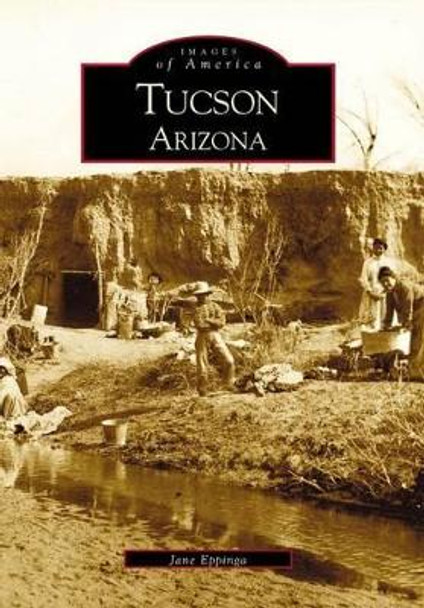 Tucson, Arizona by Jane Eppinga 9780738507743