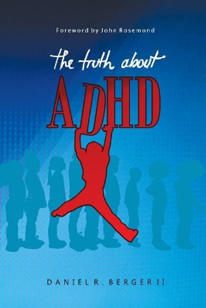 The Truth about ADHD by Dr Daniel R Berger II 9780997607741