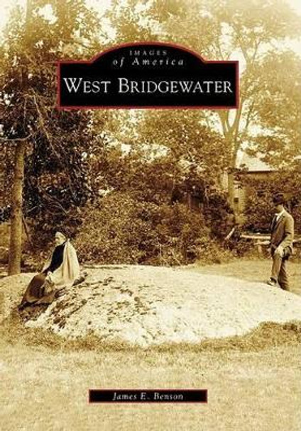 West Bridgewater by James E. Benson 9780738565231