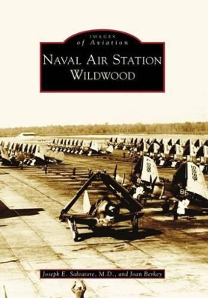 Naval Air Station Wildwood by Joan Berkey 9780738572123