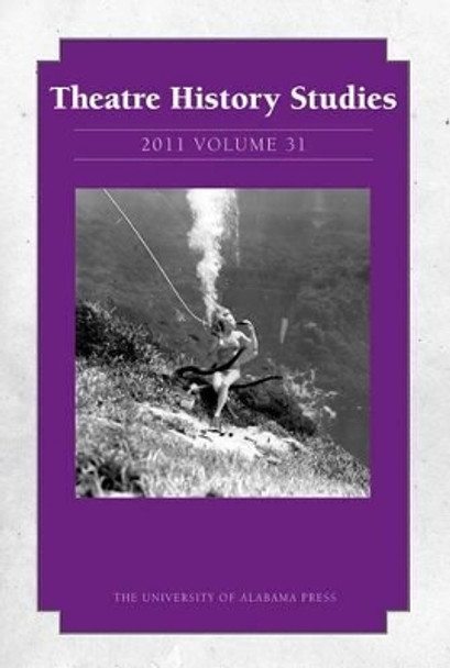 Theatre History Studies 2011: Volume 31 by Rhona Justice-Malloy 9780817356842