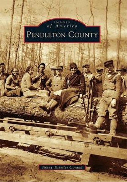 Pendleton County by Penny Tuemler Conrad 9780738586212