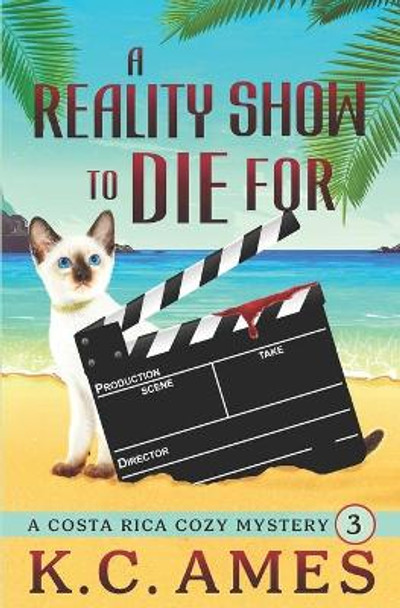 A Reality Show To Die For by K C Ames 9780999050934