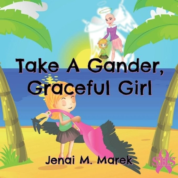 Take a Gander, Graceful Girl by Jenai M Marek 9780999123393