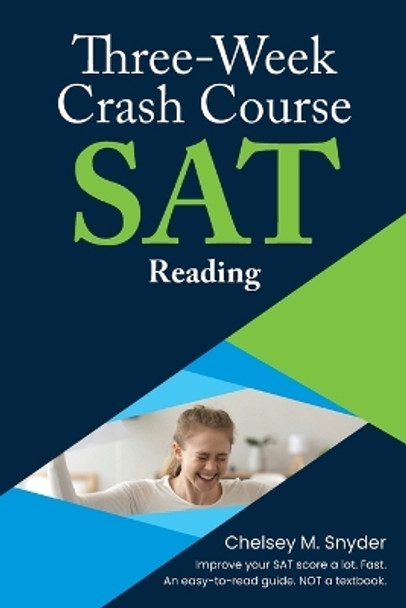 Three-Week SAT Crash Course - Reading by Chelsey M Snyder 9780999271117
