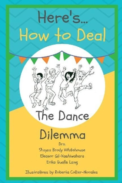 Here's How To Deal: The Dance Dilemma by Shayna Brody Whitehouse 9780999176122