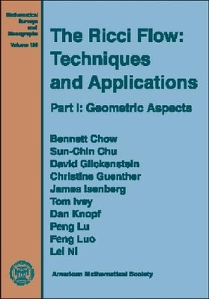 The Ricci Flow: Techniques and Applications: Part I: Geometric Aspects by Bennett Chow 9780821839461