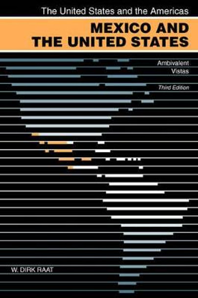 Mexico and the United States: Ambivalent Vistas by W.Dirk Raat 9780820325958