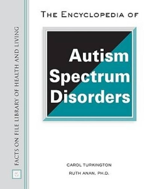 The Encyclopedia of Autism Spectrum Disorders by Carol Turkington 9780816060023