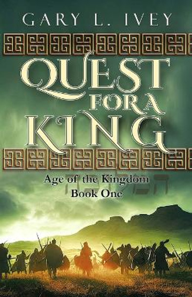 Quest for a King by Gary L Ivey 9780999396827