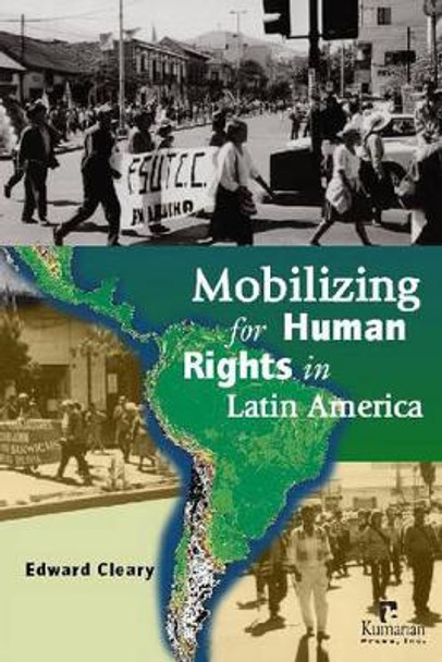 Mobilizing for Human Rights in Latin America by Edward L. Cleary 9781565492424