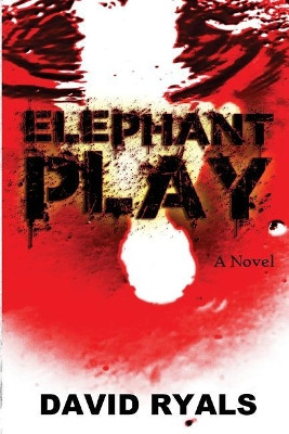 Elephant Play by David Ryals 9780999469231