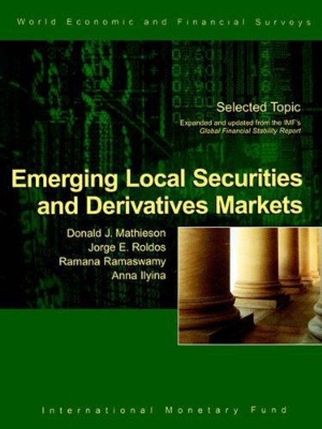 Emerging Local Securities and Derivatives Markets: World Economic and Financial Surveys International Monetary Fund by International Monetary Fund 9781589062917