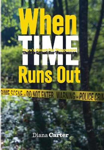 When Time Runs Out: Tara's Quest Vengeance by Diana Carter 9780999710661