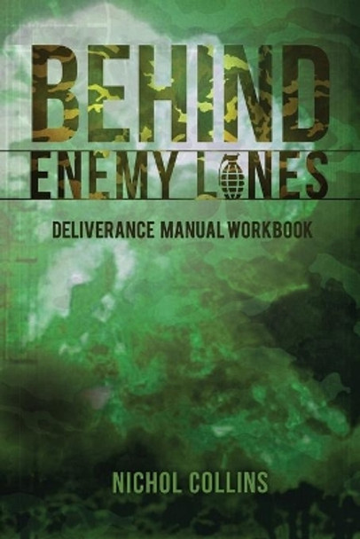 Behind Enemy Lines Deliverance Manual Workbook by Nichol Collins 9780999754528