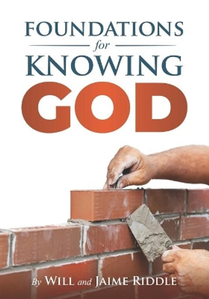 Foundations for Knowing God by Jaime Riddle 9780999789582
