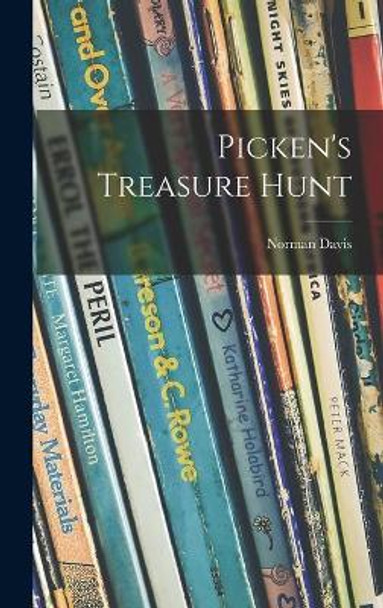 Picken's Treasure Hunt by Norman 1907- Davis 9781013426476