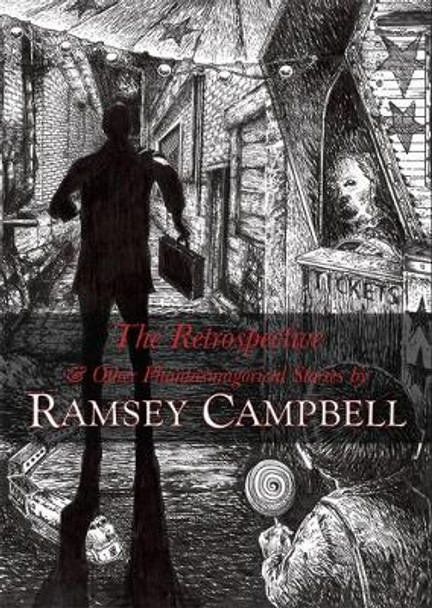 The Retrospective and Other Phantasmagorical Tales by Ramsey Campbell