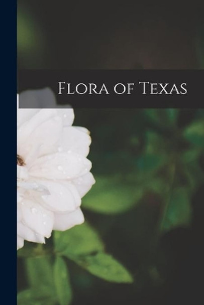 Flora of Texas by Anonymous 9781014243102