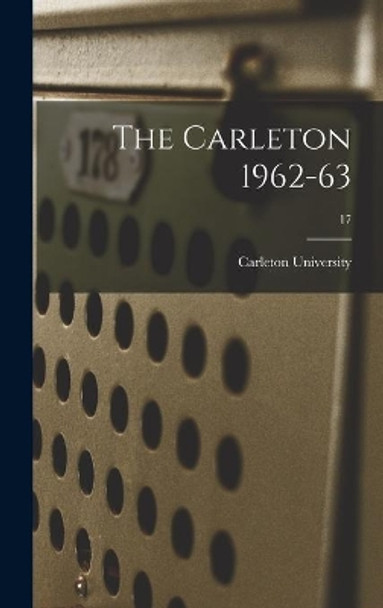 The Carleton 1962-63; 17 by Carleton University 9781014278234