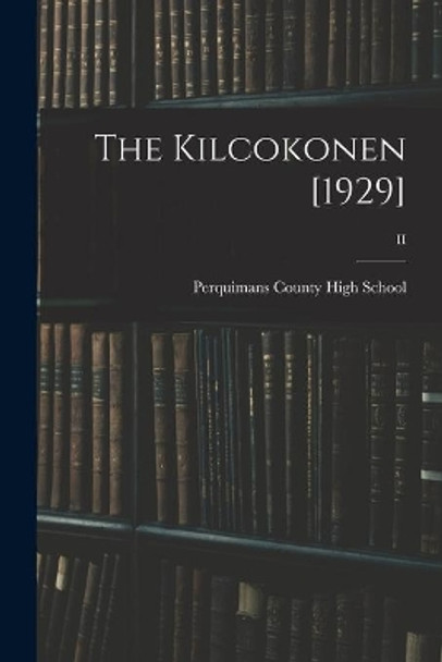 The Kilcokonen [1929]; II by Perquimans County High School (Hertfo 9781014357892