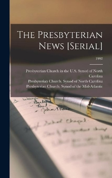 The Presbyterian News [serial]; 1992 by Presbyterian Church in the U S Synod 9781014362513